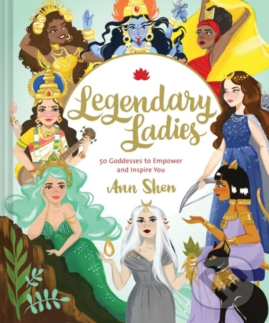 Levně Legendary Ladies: 50 Goddesses to Empower and Inspire You - kniha z kategorie História