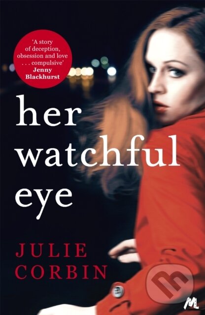 Kniha: Her Watchful Eye (Julie Corbin). Mulholland Books, 2018