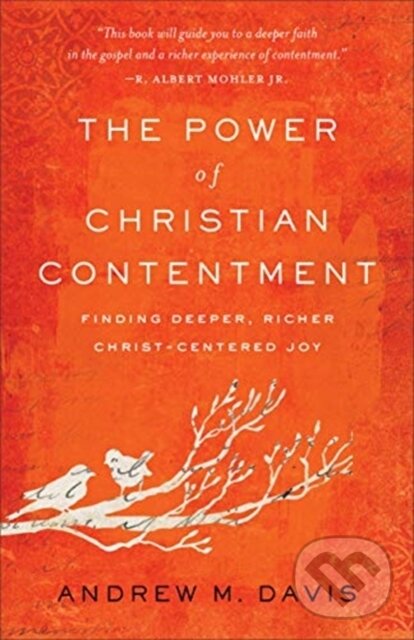 Levně The Power of Christian Contentment – Finding Deeper, Richer Christ–Centered Joy - kniha z kategorie Filozofia