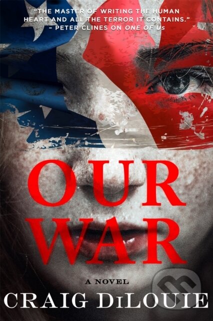 Levně Our War (A Novel) - Craig DiLouie - kniha z kategorie Thrillery