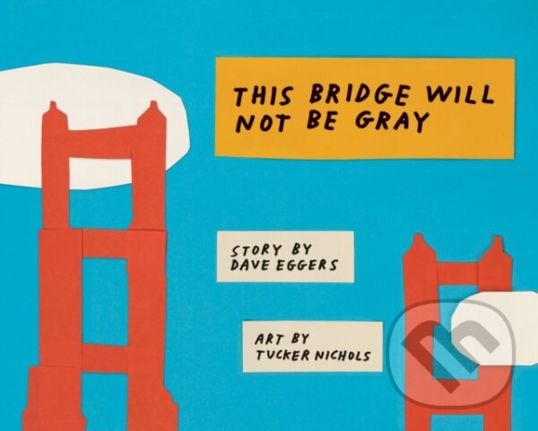 Levně This Bridge Will Not Be Gray (Revised edition with updated back matter) - kniha z kategorie Naučné knihy