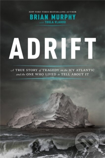 Levně Adrift (A True Story of Tragedy on the Icy Atlantic and the One Man Who Lived to Tell about It) - kniha z kategorie Zdravie a životný štýl
