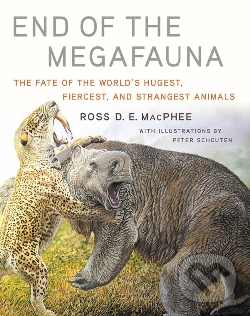 Levně End of the Megafauna (The Fate of the World's Hugest, Fiercest, and Strangest Animals) - kniha z kategorie Matematika
