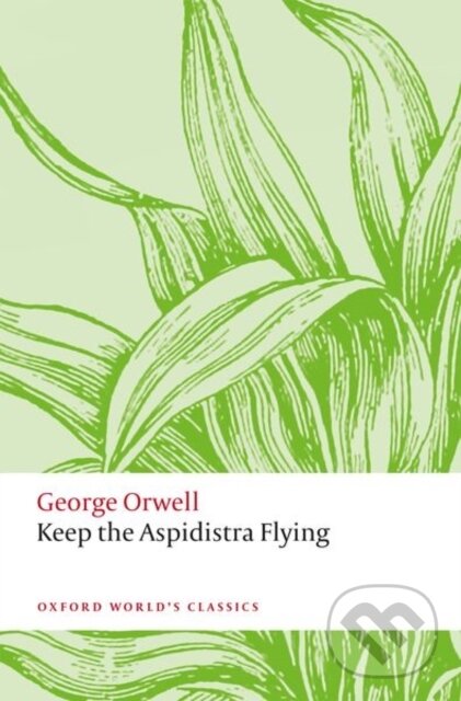 Levně Keep the Aspidistra Flying - George Orwell, Benjamin Kohlmann - kniha z kategorie Životopisy, reportáže a myšlienky