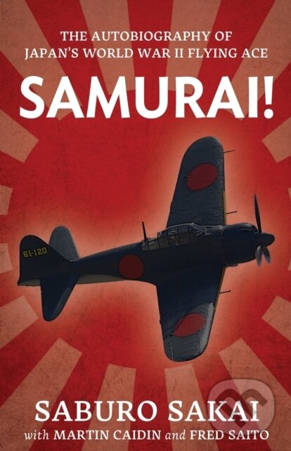 Levně Samurai | the Autobiography of Japan's World War II Flying Ace - kniha z kategorie Vojenstvo