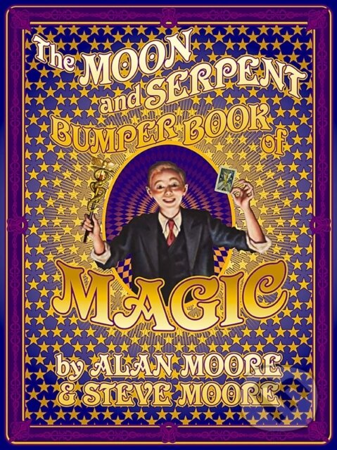 Levně The Moon and Serpent Bumper Book of Magic - Alan Moore, Steve Moore - kniha z kategorie Divadlo