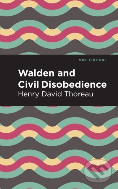 Kniha: Walden and Civil Disobedience (Henry David Thoreau). , 2021
