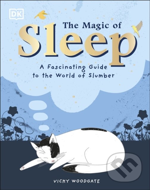 Kniha: The Magic of Sleep (Vicky Woodgate). Dorling Kindersley Children, 2021