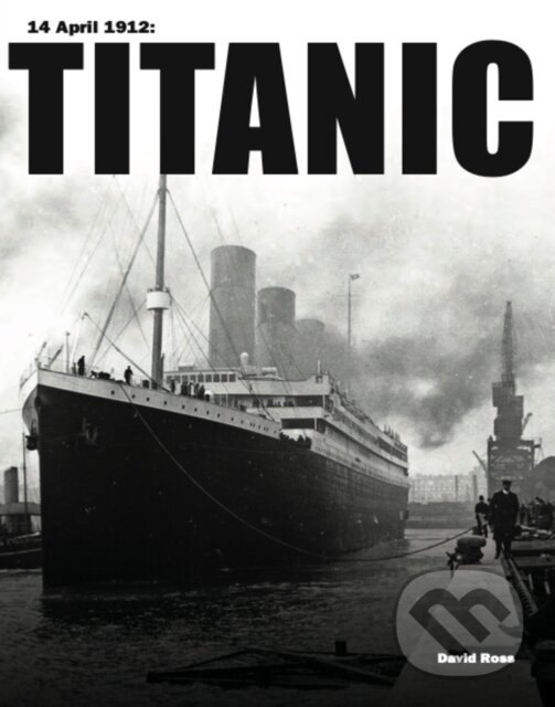 Kniha: Titanic (David Ross). , 2023