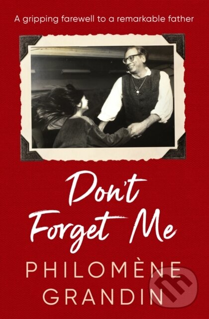 Levně Don't Forget Me - Philomene Grandin - kniha z kategorie Životopisy, reportáže a myšlienky
