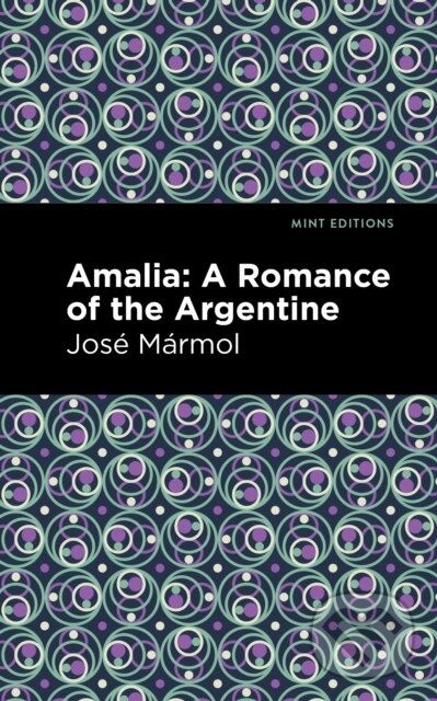 Levně Amalia (A Romance of the Argentine) - Jose Mrmol - kniha z kategorie Beletria