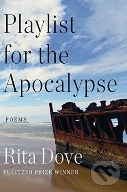 Kniha: Playlist for the Apocalypse (Rita Dove). WW Norton & Co, 2021
