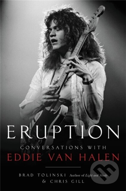 Kniha: Eruption (Brad Tolinski a Chris Gill). , 2021