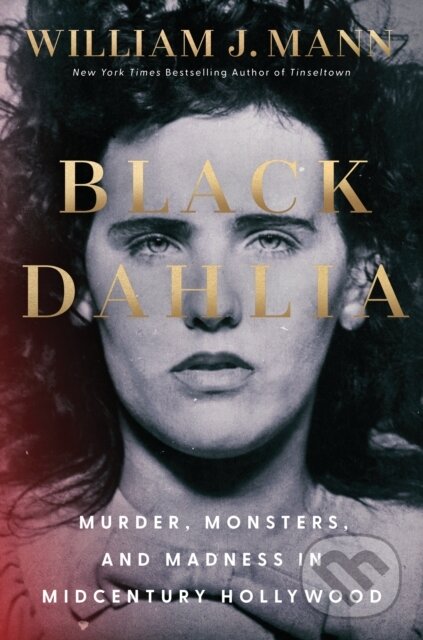 Levně Black Dahlia (Murder, Monsters, and Madness in Midcentury Hollywood) - kniha z kategorie Humanitné a spoločenské vedy