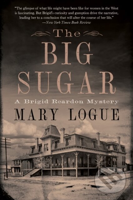 Levně The Big Sugar (A Brigid Reardon Mystery) - Mary Logue - kniha z kategorie Beletria