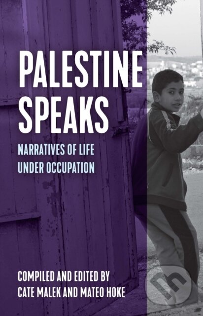 Levně Palestine Speaks (Narratives of Life Under Occupation) - kniha z kategorie Odborné a náučné