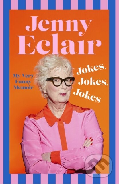 Levně Jokes, Jokes, Jokes (My Very Funny Memoir) - Jenny Eclair - kniha z kategorie Eseje, úvahy a glosy