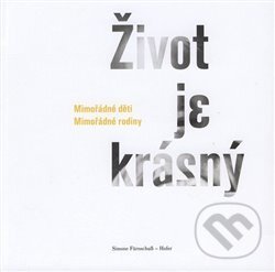 Levně Život je krásný (Mimořádné děti Mimořádné rodiny) - Simone Fürnschuß-Hofer - kniha z kategorie Vzťahy a rodina