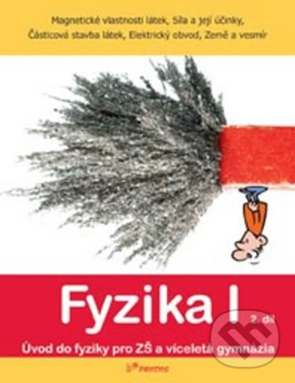 Levně Fyzika I 2.díl (Magnetické vlastnosti látek, síla a její účinky...) - kniha z kategorie 2. stupeň
