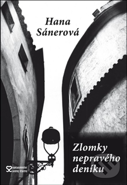 Levně Zlomky nepravého deníku - Hana Sánerová - kniha z kategorie Eseje, úvahy a glosy