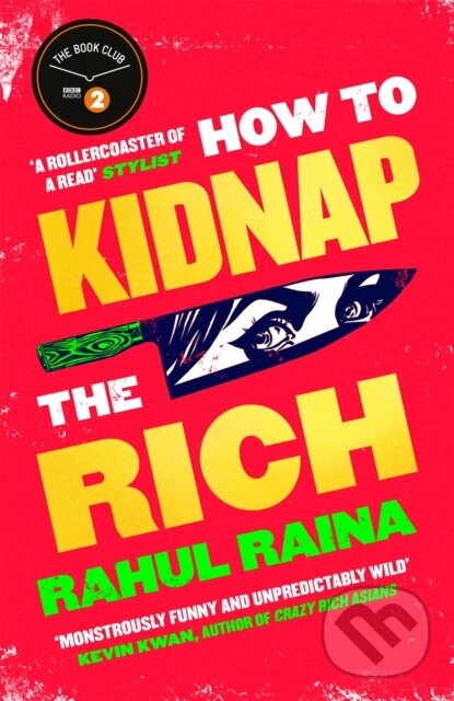 Levně How to Kidnap the Rich ('A joyous love/hate letter to contemporary Delhi' The Times) - kniha z kategorie Beletria
