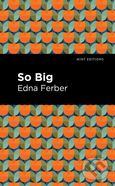Kniha: So Big (Edna Ferber). , 2021