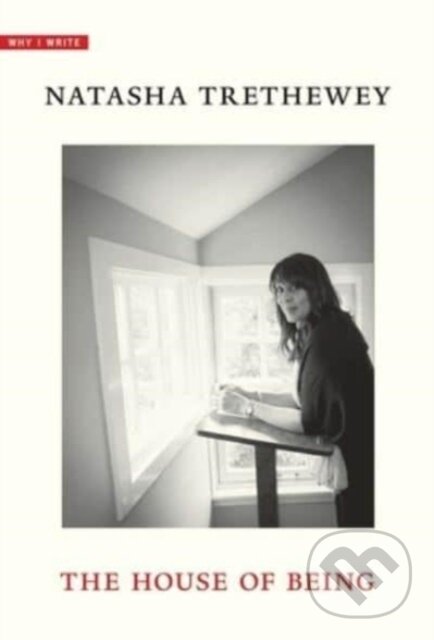 Kniha: The House of Being (Natasha Trethewey). Yale University Press, 2024