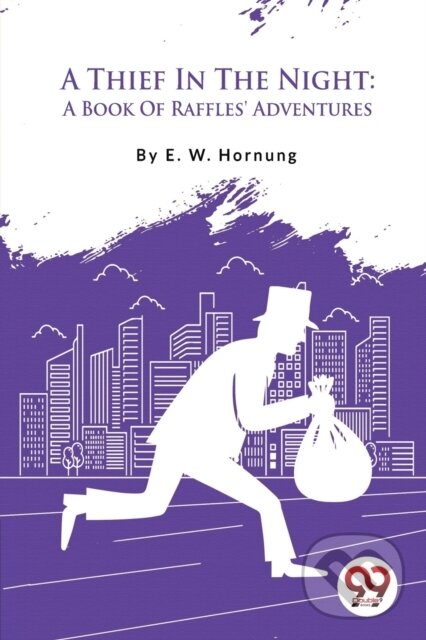Levně A Thief in the Night (A Book of Raffles' Adventures) - kniha z kategorie Spoločenská beletria