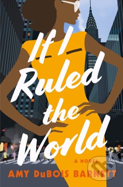 Levně If I Ruled the World (A Novel) - Amy DuBois Barnett