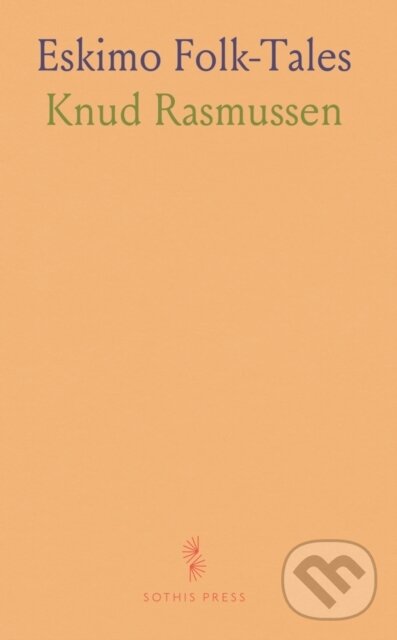 Kniha: Eskimo Folktales (Knud Rasmussen). , 2024