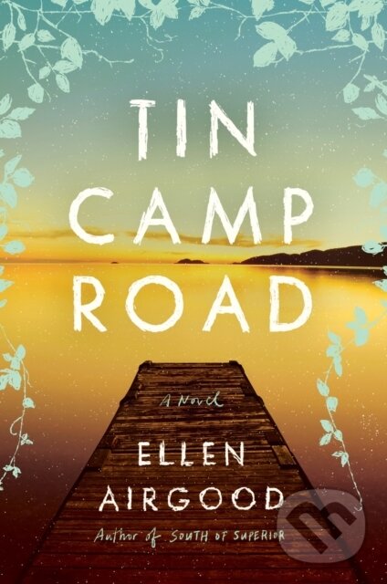Levně Tin Camp Road (A Novel) - Ellen Airgood - kniha z kategorie Spoločenská beletria