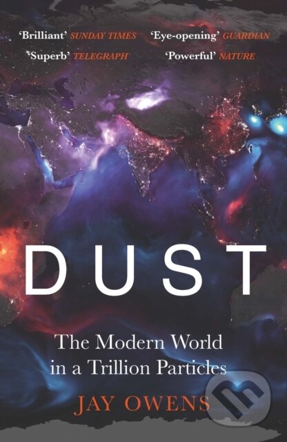 Levně Dust (The Modern World in a Trillion Particles) - Jay Owens - kniha z kategorie Ekológia