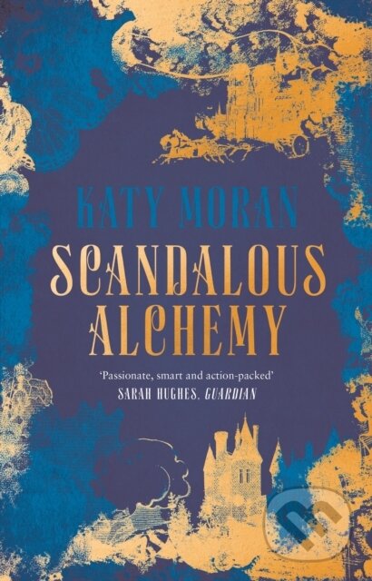 Levně Scandalous Alchemy - Katy Moran - kniha z kategorie Romantika