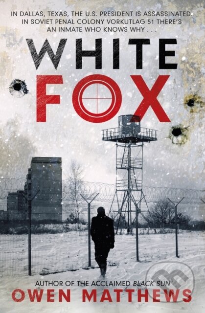 Levně White Fox (The acclaimed, chillingly authentic Cold War thriller) - kniha z kategorie Spoločenská beletria