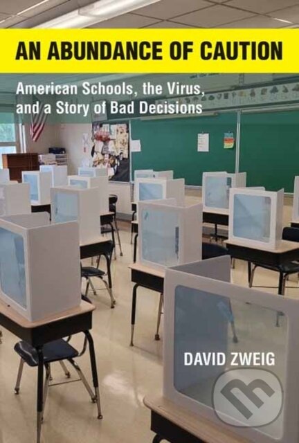 Levně Abundance of Caution, An (American Schools, the Virus, and a Story of Bad Decisions) - kniha z kategorie Medicína