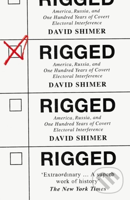Levně Rigged (America, Russia and 100 Years of Covert Electoral Interference) - kniha z kategorie Politológia a politika