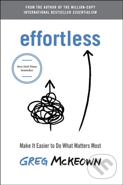 Levně Effortless (Make It Easy to Do What Matters) - Greg McKeown - kniha z kategorie Management