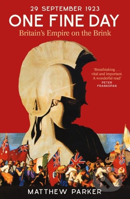 Levně One Fine Day (Britain's Empire on the Brink) - Matthew Parker - kniha z kategorie História