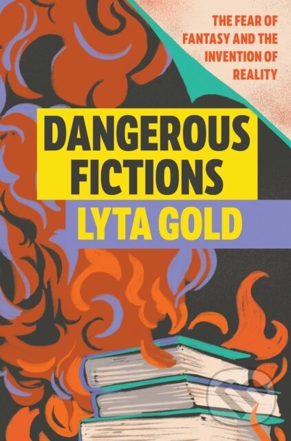 Levně Dangerous Fictions (The Fear of Fantasy and the Invention of Reality) - kniha z kategorie Životopisy, reportáže a myšlienky