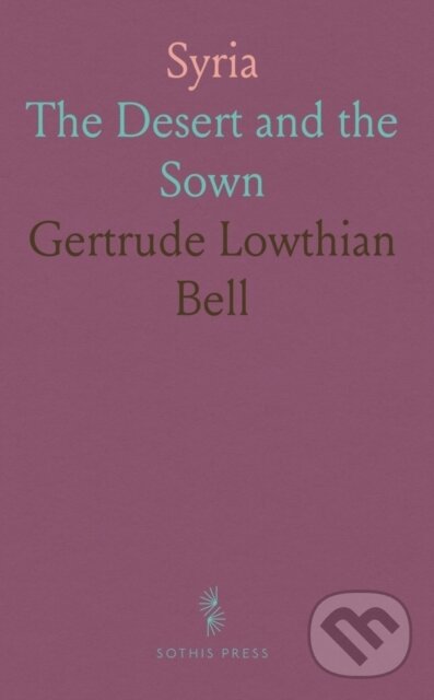 Kniha: Syria (Gertrude Lowthian Bell). , 2024
