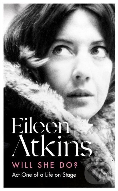 Kniha: Will She Do? (Eileen Atkins). Virago, 2021