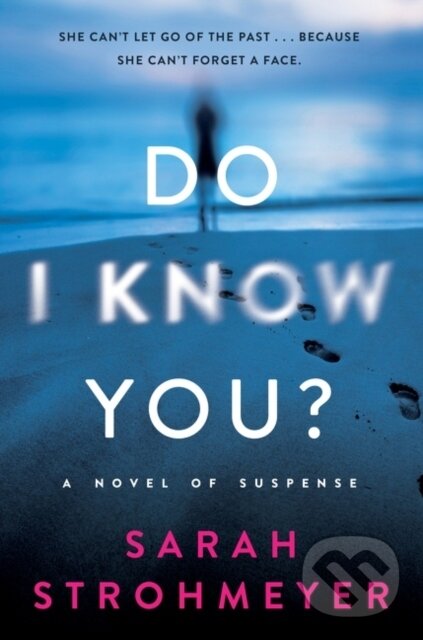 Levně Do I Know You? (A Novel of Suspense) - Sarah Strohmeyer