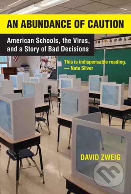 Levně Abundance of Caution, An (American Schools, the Virus, and a Story of Bad Decisions) - kniha z kategorie Humanitné a spoločenské vedy
