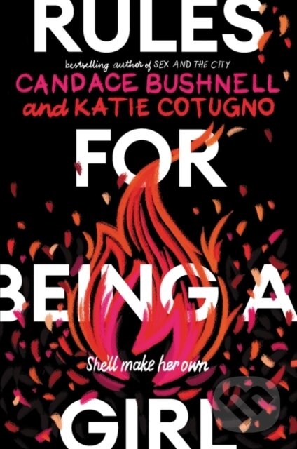 Levně Rules for Being a Girl - Candace Bushnell, Katie Cotugno - kniha z kategorie Beletria
