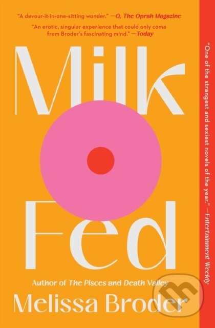 Levně Milk Fed (A Novel) - Melissa Broder - kniha z kategorie Spoločenská beletria