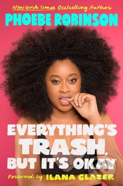 Levně Everything's Trash, But It's Okay (Essays) - Phoebe Robinson - kniha z kategorie Životopisy, reportáže a myšlienky