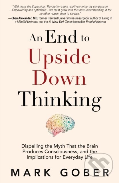 Kniha: An End to Upside Down Thinking (Mark Gober). , 2018