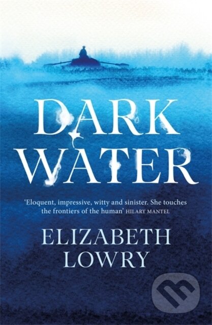 Levně Dark Water (Longlisted for the Walter Scott Prize for Historical Fiction) - kniha z kategorie Beletria