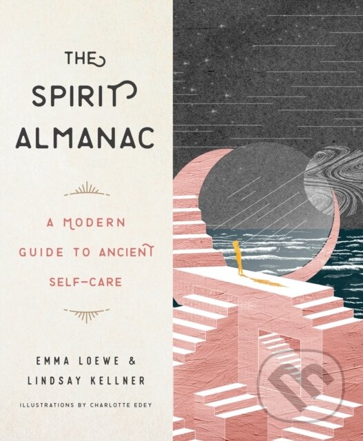 Kniha: The Spirit Almanac (Emma Loewe a Lindsay Kellner). , 2018