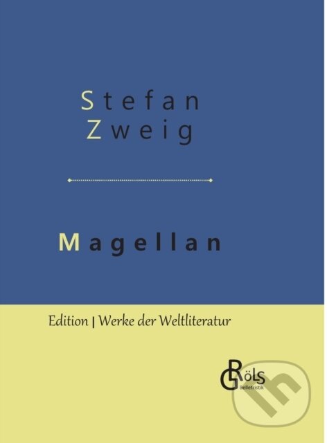 Kniha: Magellan (Stefan Zweig). , 2019